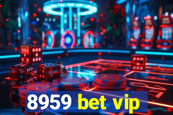 8959 bet vip